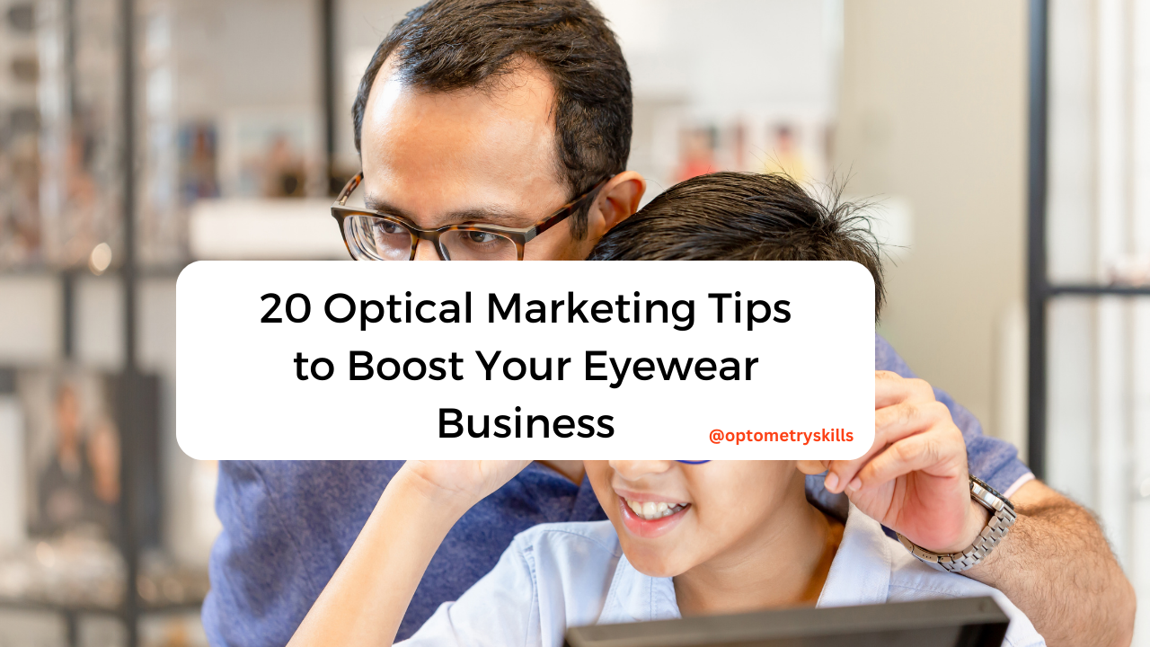 20 Optical Marketing Tips to Boost Your Eyewear Business