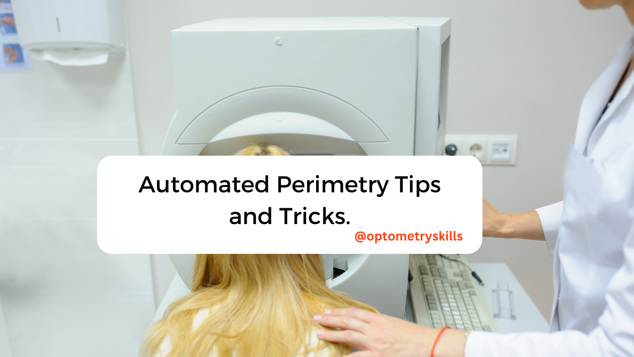 Automated Perimetry Tips and Tricks.