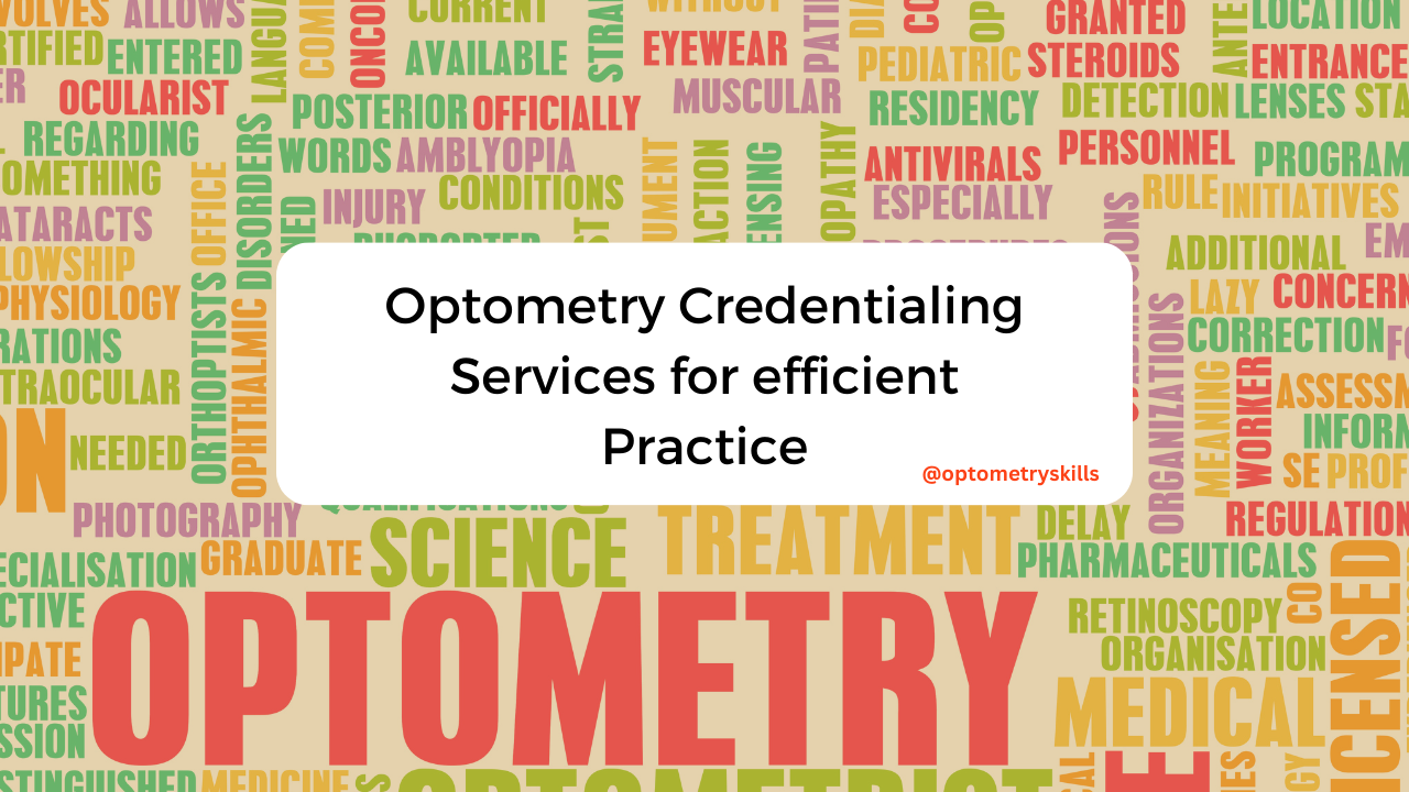 Optometry Credentialing Services for efficient Practice