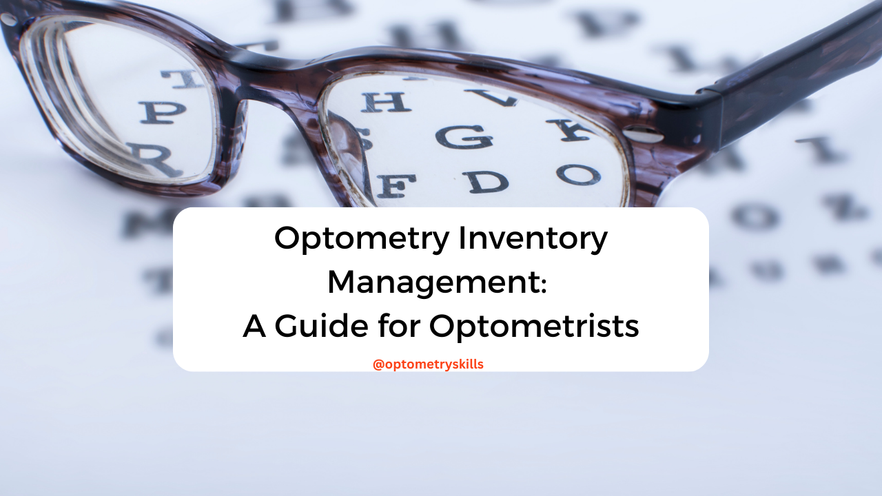 Optometry Inventory Management: A Guide for Optometrists